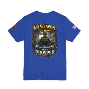 No Weapon Formed Against Me Shall Prosper T-Shirt