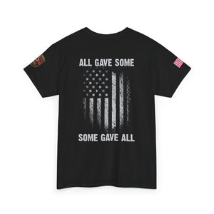 All Gave Some, Some Gave All T-Shirt