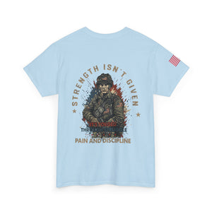 Military Veteran T-Shirt — "Strength Isn’t Given" Motivational Combat Tee