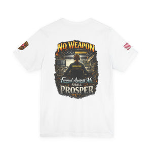 No Weapon Formed Against Me Shall Prosper T-Shirt