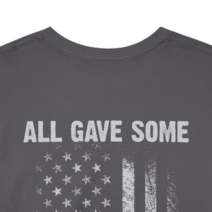 All Gave Some, Some Gave All T-Shirt