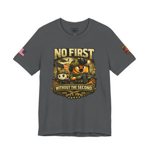No First Without The Second Military Cartoon Tee