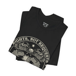 Rights Not Requests T‑Shirt — 2nd Amendment Patriotic Tee (Est. 1791)