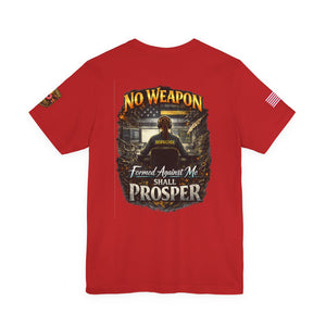 No Weapon Formed Against Me Shall Prosper T-Shirt