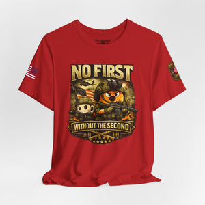 No First Without The Second Military Cartoon Tee
