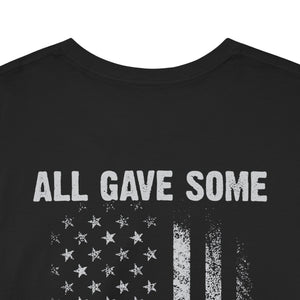 All Gave Some, Some Gave All T-Shirt
