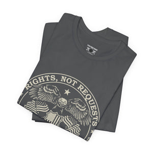 Rights Not Requests T‑Shirt — 2nd Amendment Patriotic Tee (Est. 1791)