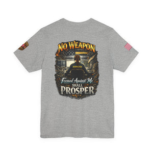 No Weapon Formed Against Me Shall Prosper T-Shirt