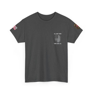 All Gave Some, Some Gave All T-Shirt
