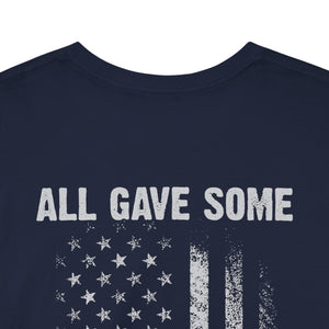 All Gave Some, Some Gave All T-Shirt