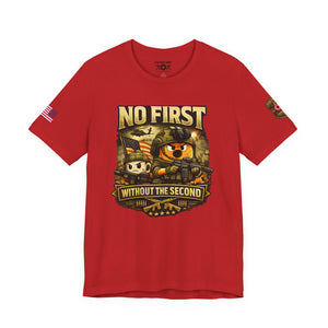 No First Without The Second Military Cartoon Tee