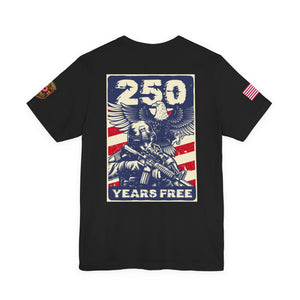 250 Years Free Patriotic T-Shirt — American Flag Eagle Military Graphic Tee