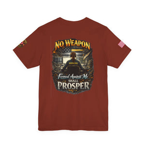 No Weapon Formed Against Me Shall Prosper T-Shirt