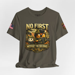 No First Without The Second Military Cartoon Tee
