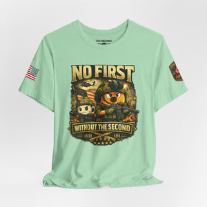 No First Without The Second Military Cartoon Tee