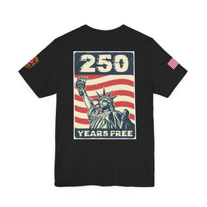 250 Years Free Statue of Liberty T-Shirt
