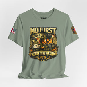 No First Without The Second Military Cartoon Tee