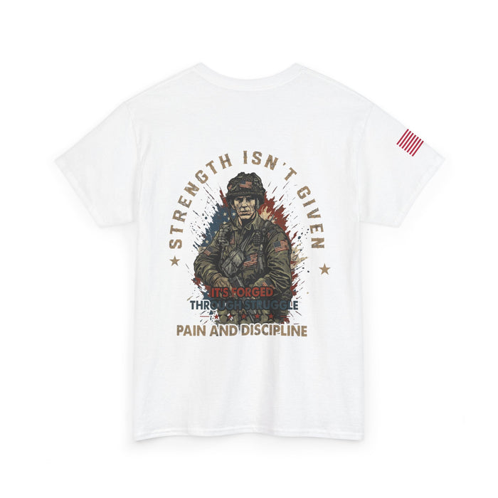 Military Veteran T-Shirt — "Strength Isn’t Given" Motivational Combat Tee
