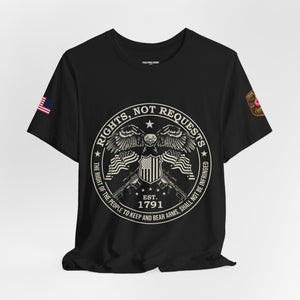 Rights Not Requests T‑Shirt — 2nd Amendment Patriotic Tee (Est. 1791)