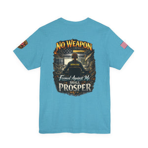 No Weapon Formed Against Me Shall Prosper T-Shirt