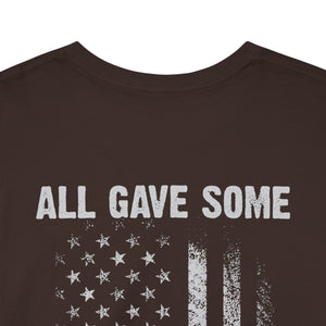 All Gave Some, Some Gave All T-Shirt
