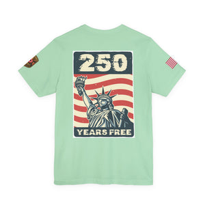 250 Years Free Statue of Liberty T-Shirt